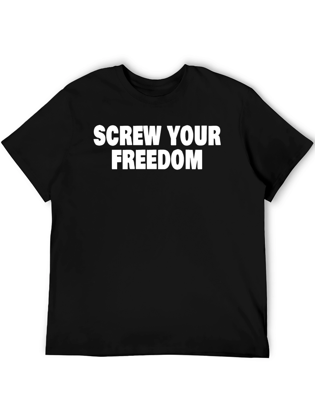 Screw Your Freedom Graphic Tee