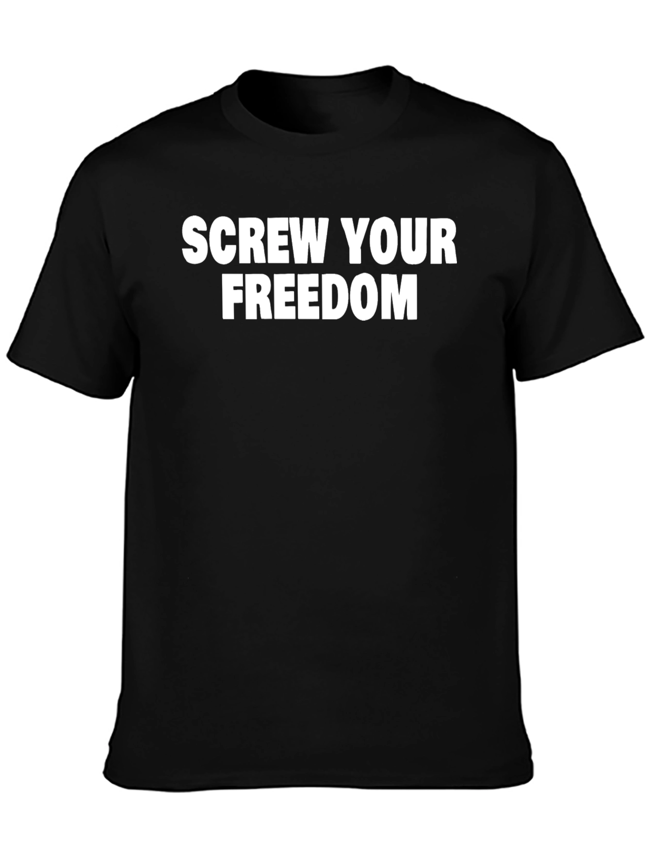 Screw Your Freedom Graphic Tee