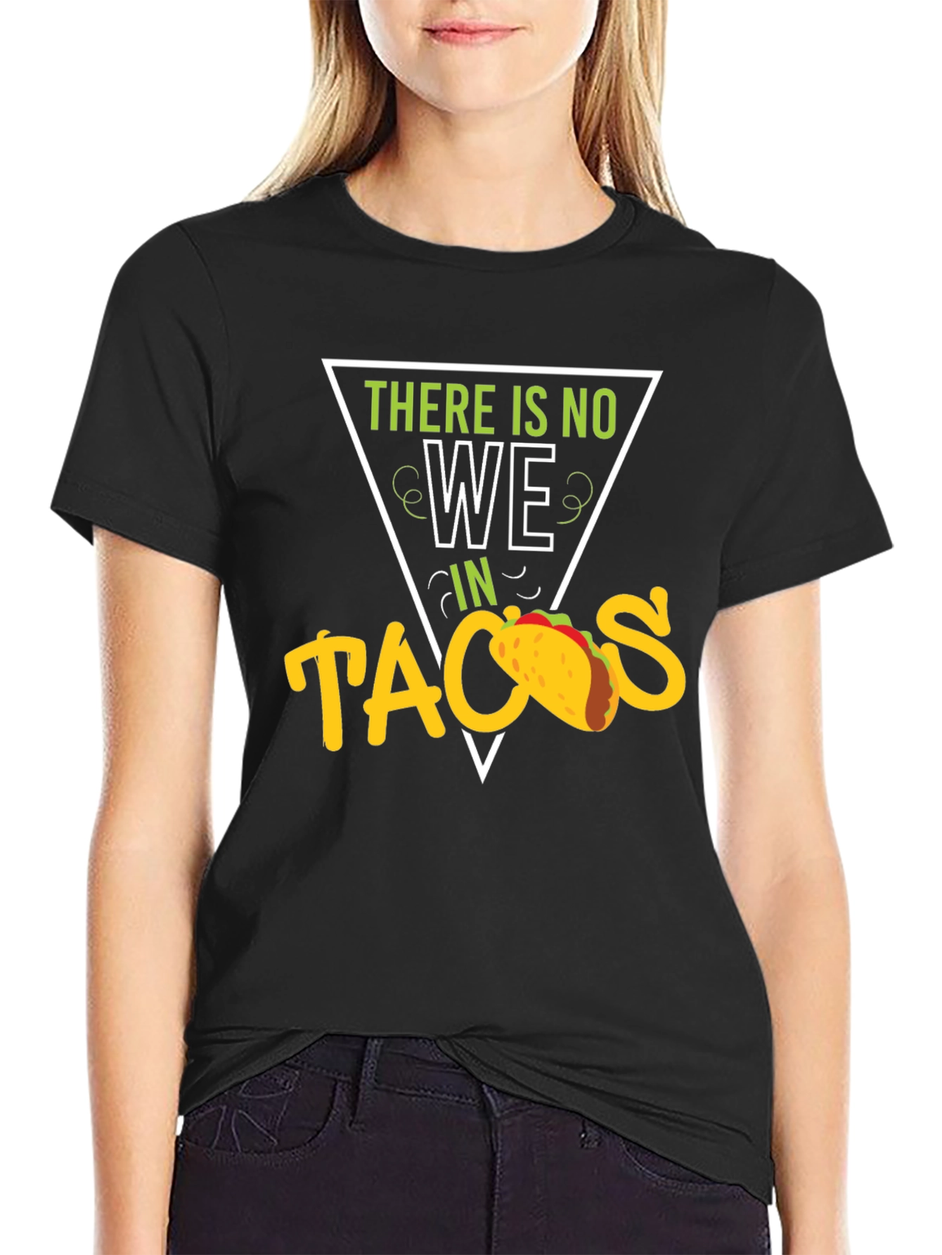 Funny There is No We in Tacos Graphic T-Shirt