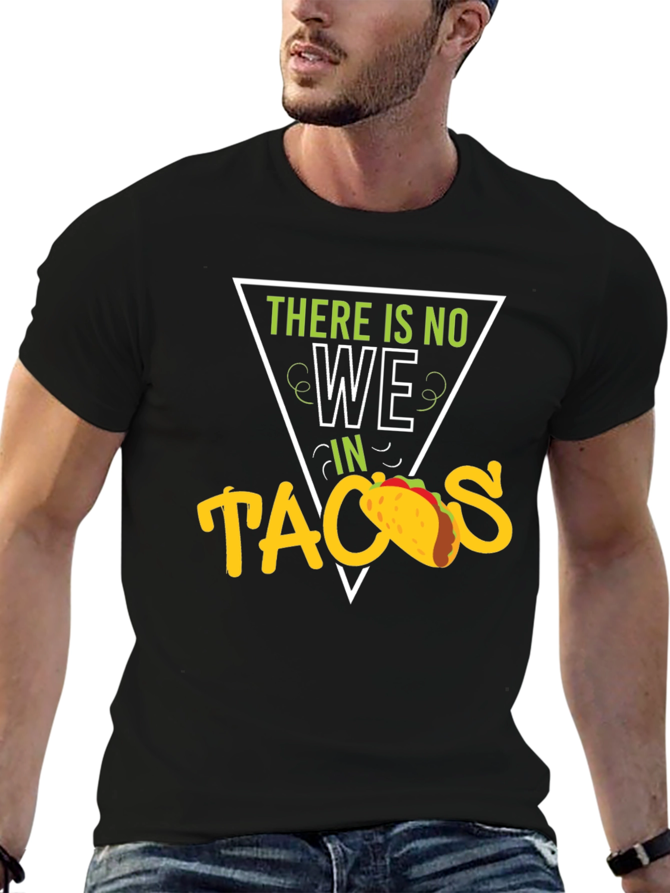 Funny There is No We in Tacos Graphic T-Shirt