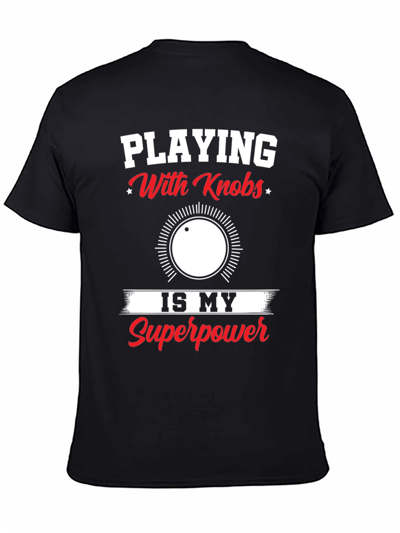 Playing With Knobs T-Shirt - Superpower Edition