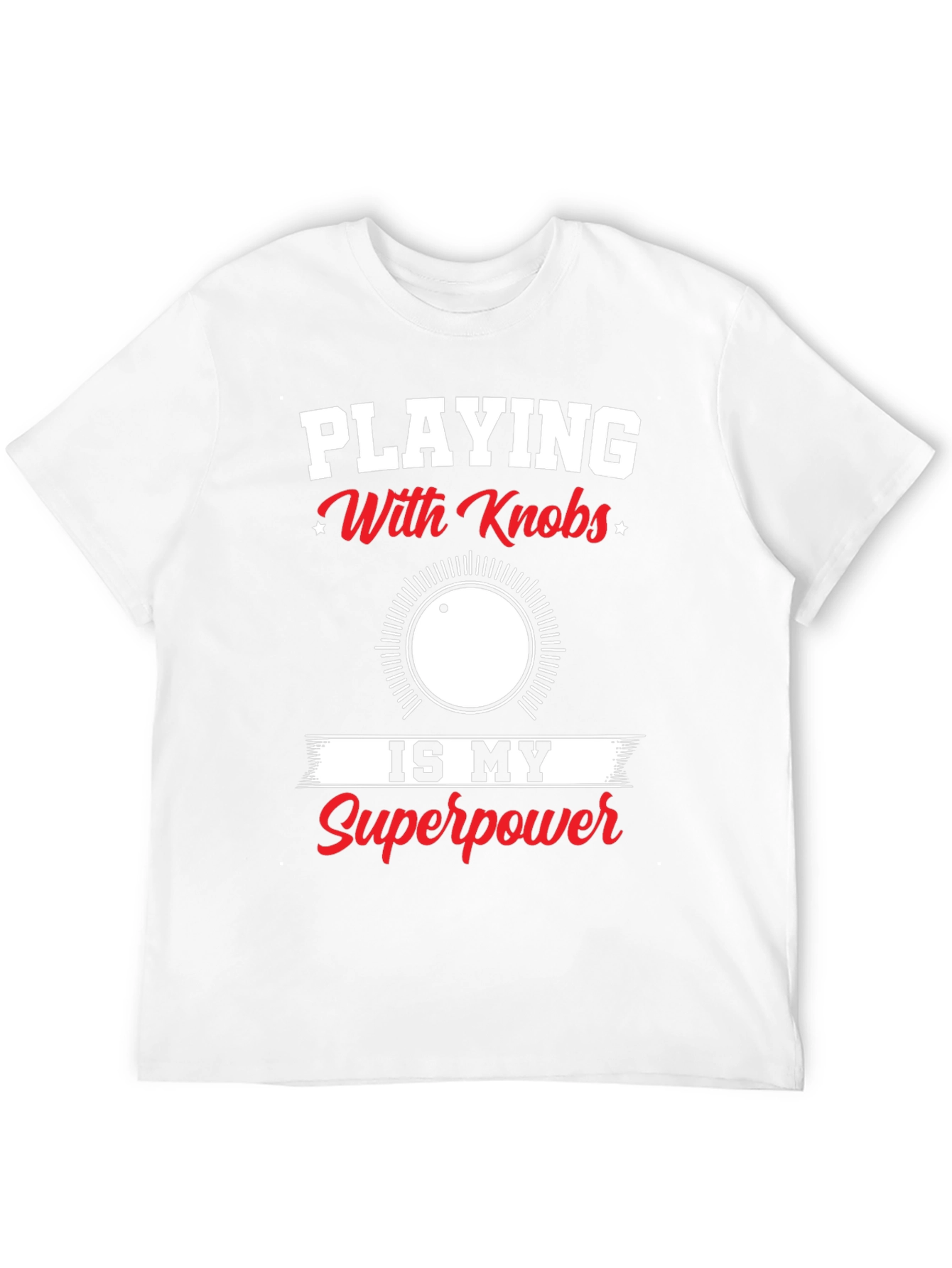 Playing With Knobs T-Shirt - Superpower Edition