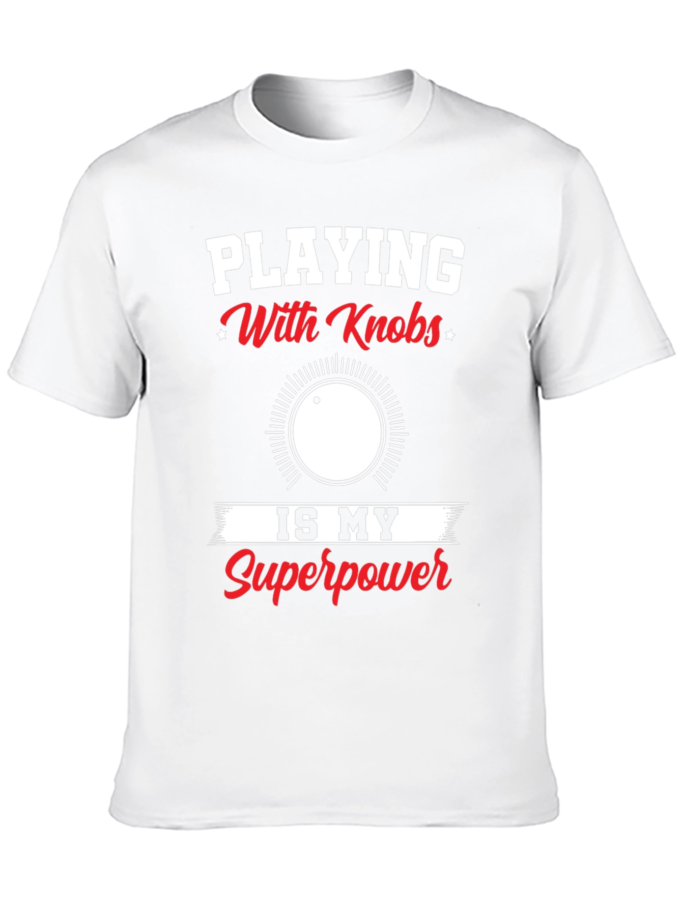 Playing With Knobs T-Shirt - Superpower Edition