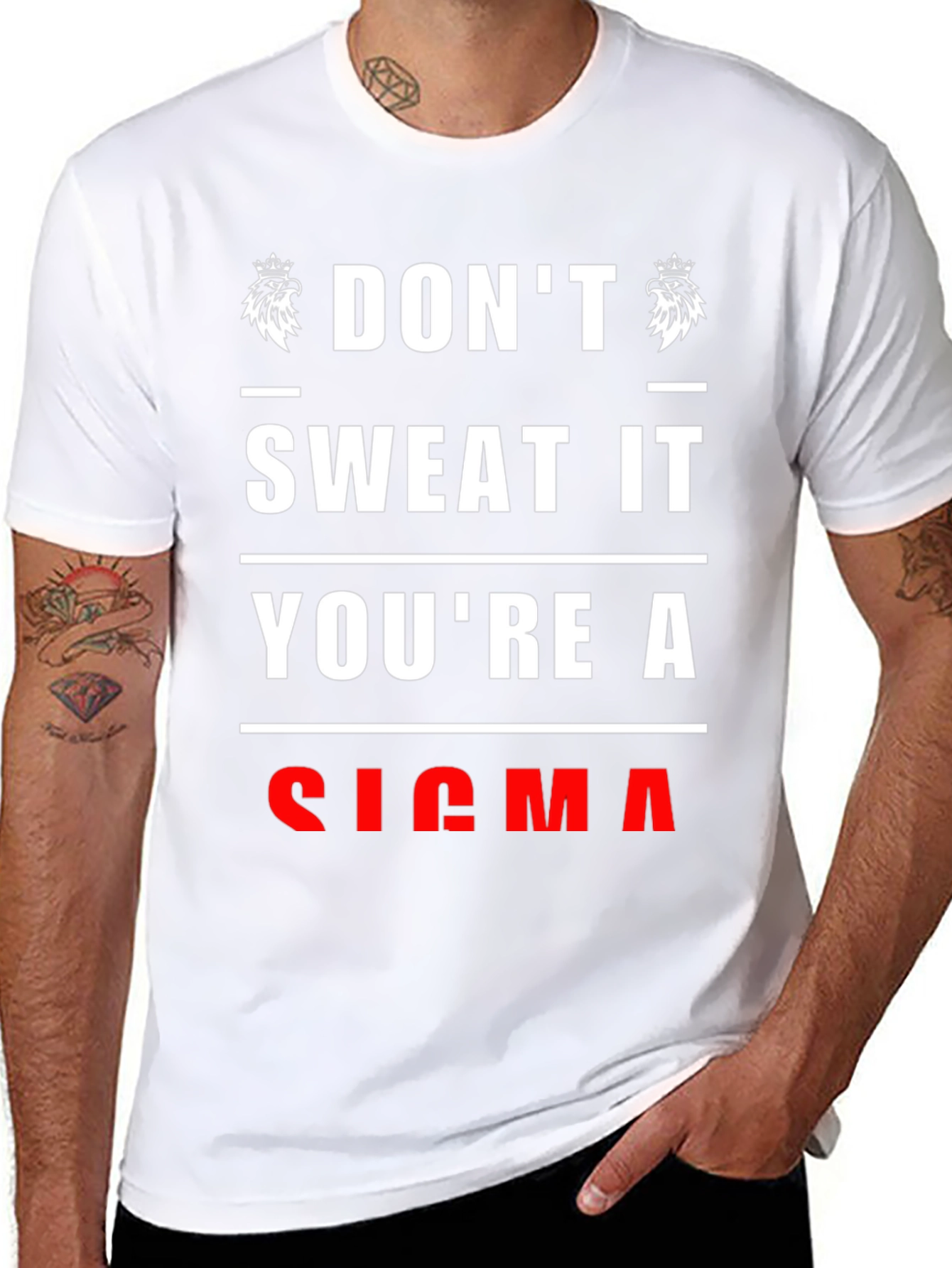 Dont Sweat It Youre A Sigma T-Shirt