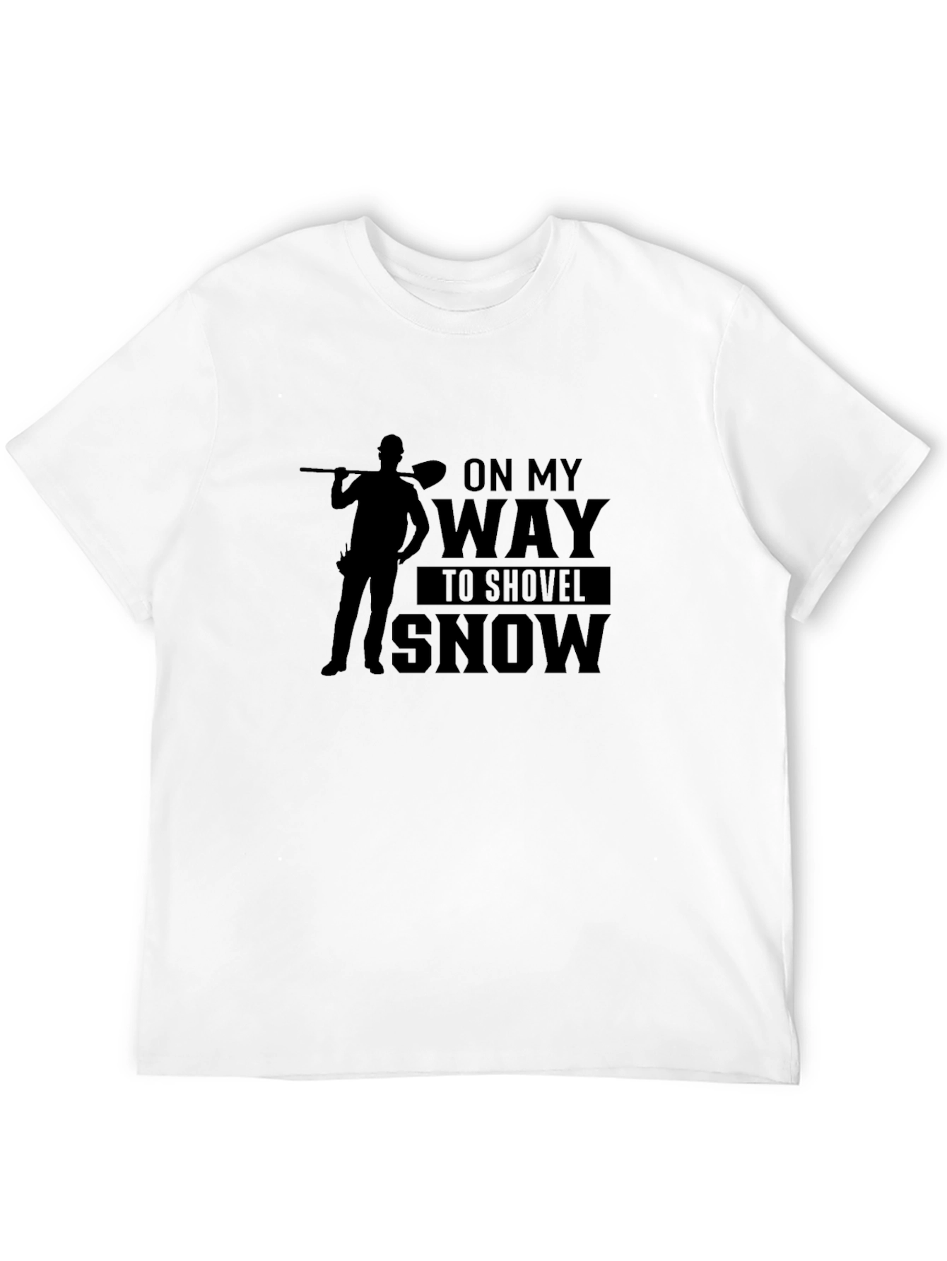On My Way to Shovel Snow Graphic Tee