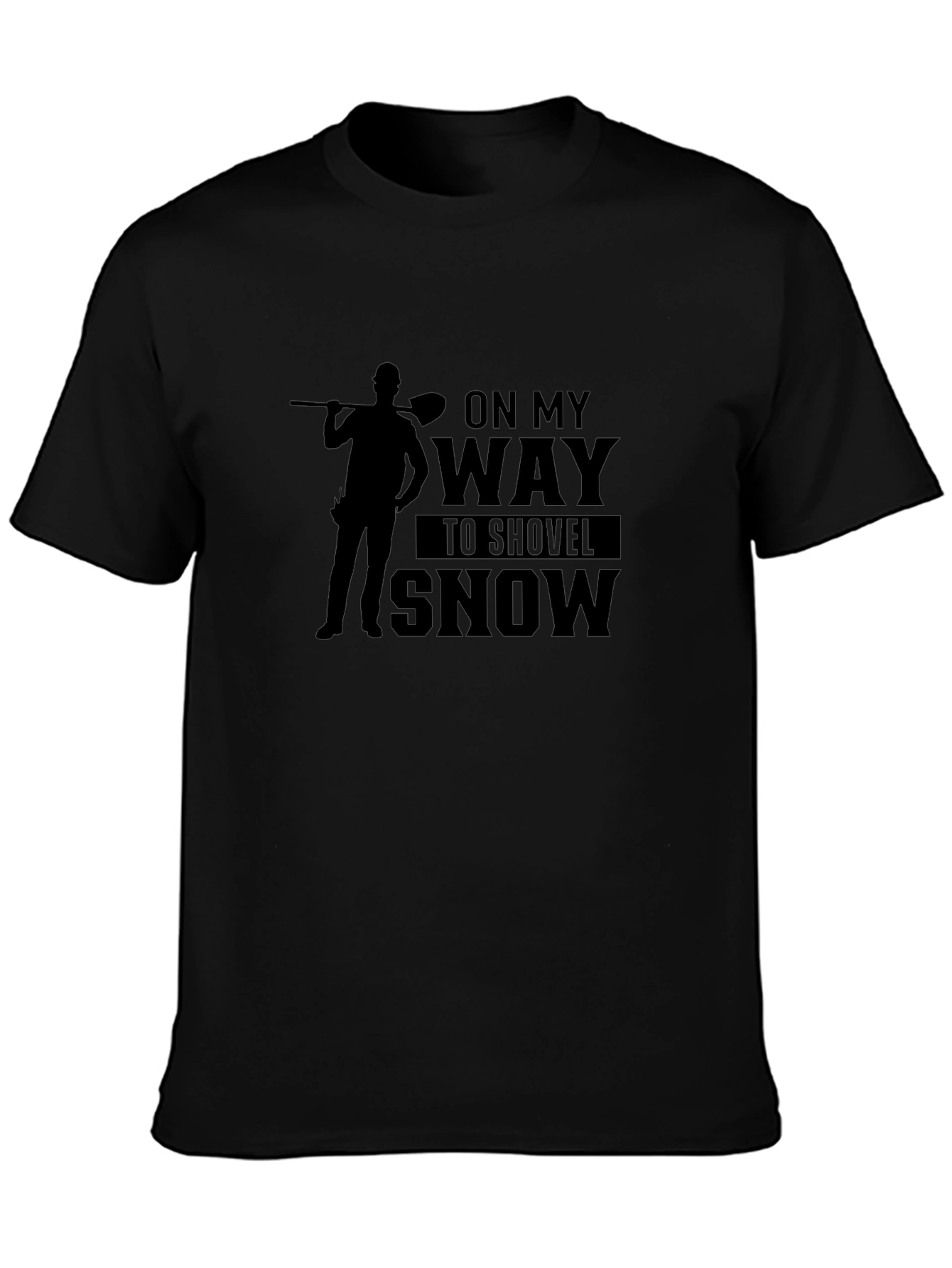 On My Way to Shovel Snow Graphic Tee
