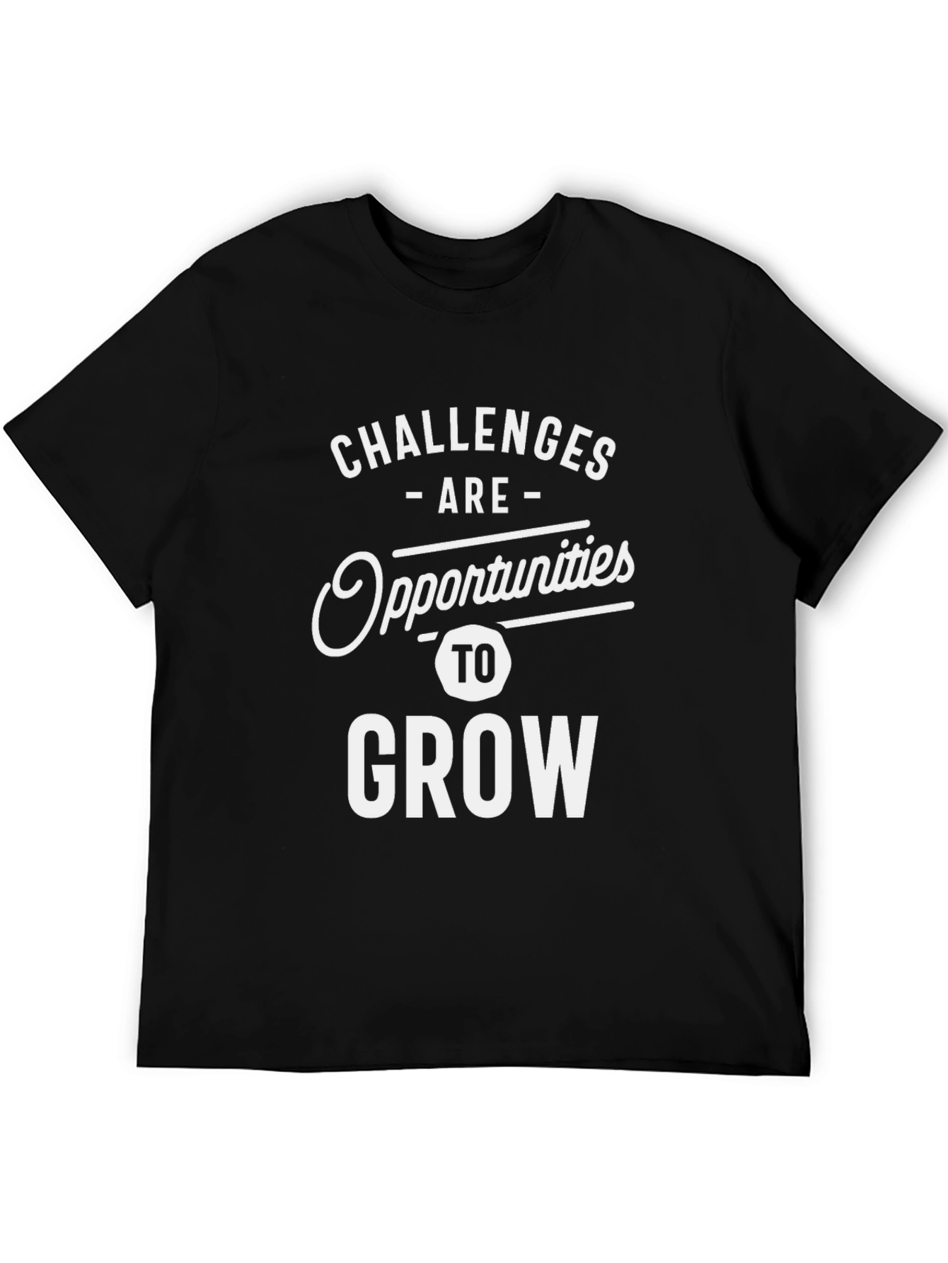 Challenges are Opportunities to Grow T-Shirt