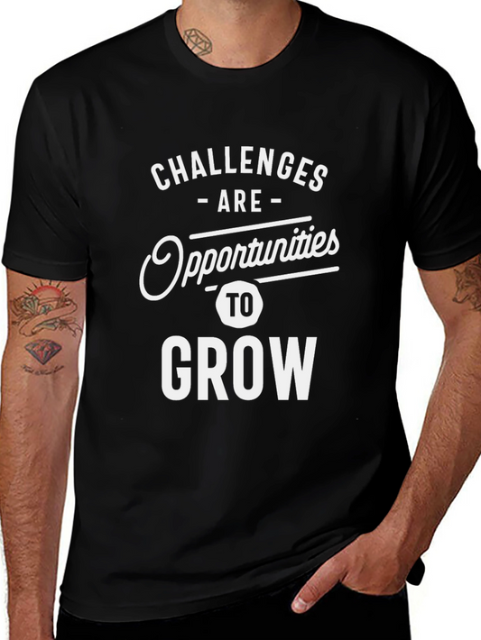 Challenges are Opportunities to Grow T-Shirt