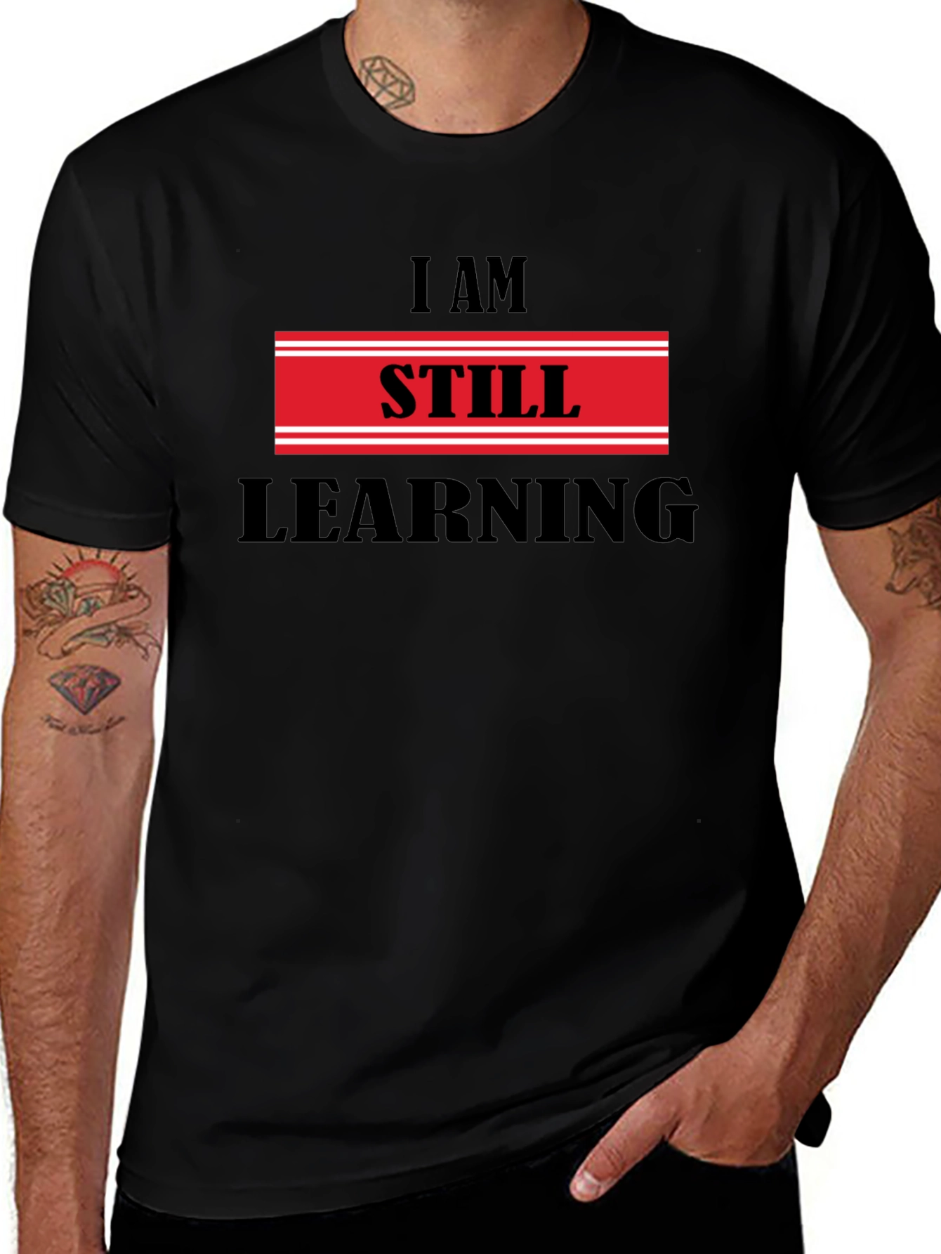 I Am Still Learning T-Shirt - Motivational Design