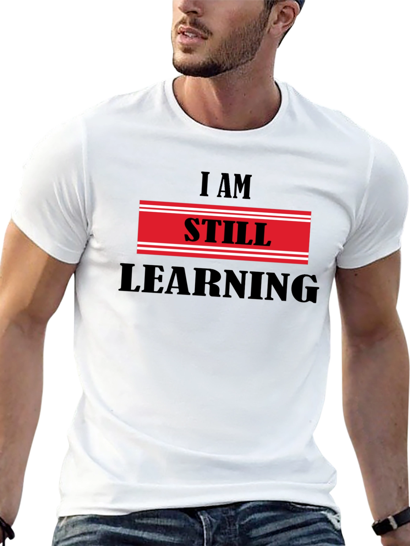 I Am Still Learning T-Shirt - Motivational Design