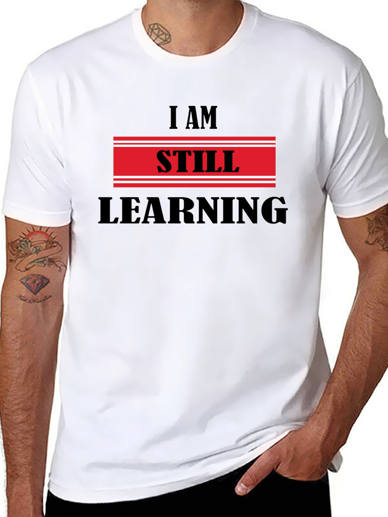 I Am Still Learning T-Shirt - Motivational Design