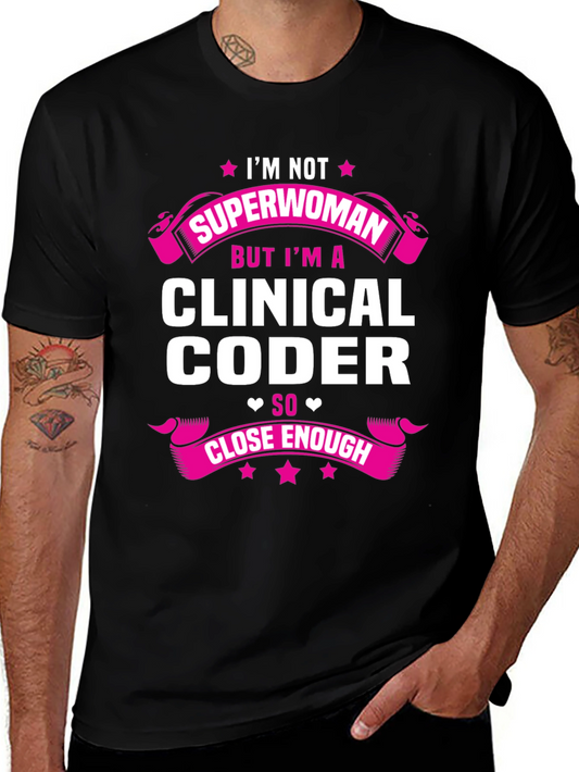 Clinical Coder T-Shirt - Im Not Superwoman