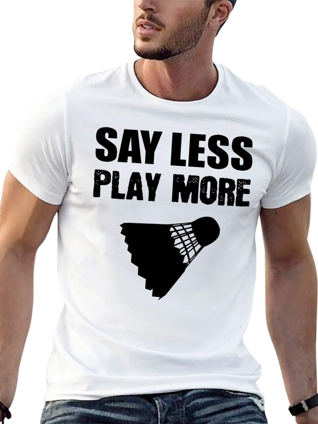 Say Less Play More Badminton T-Shirt