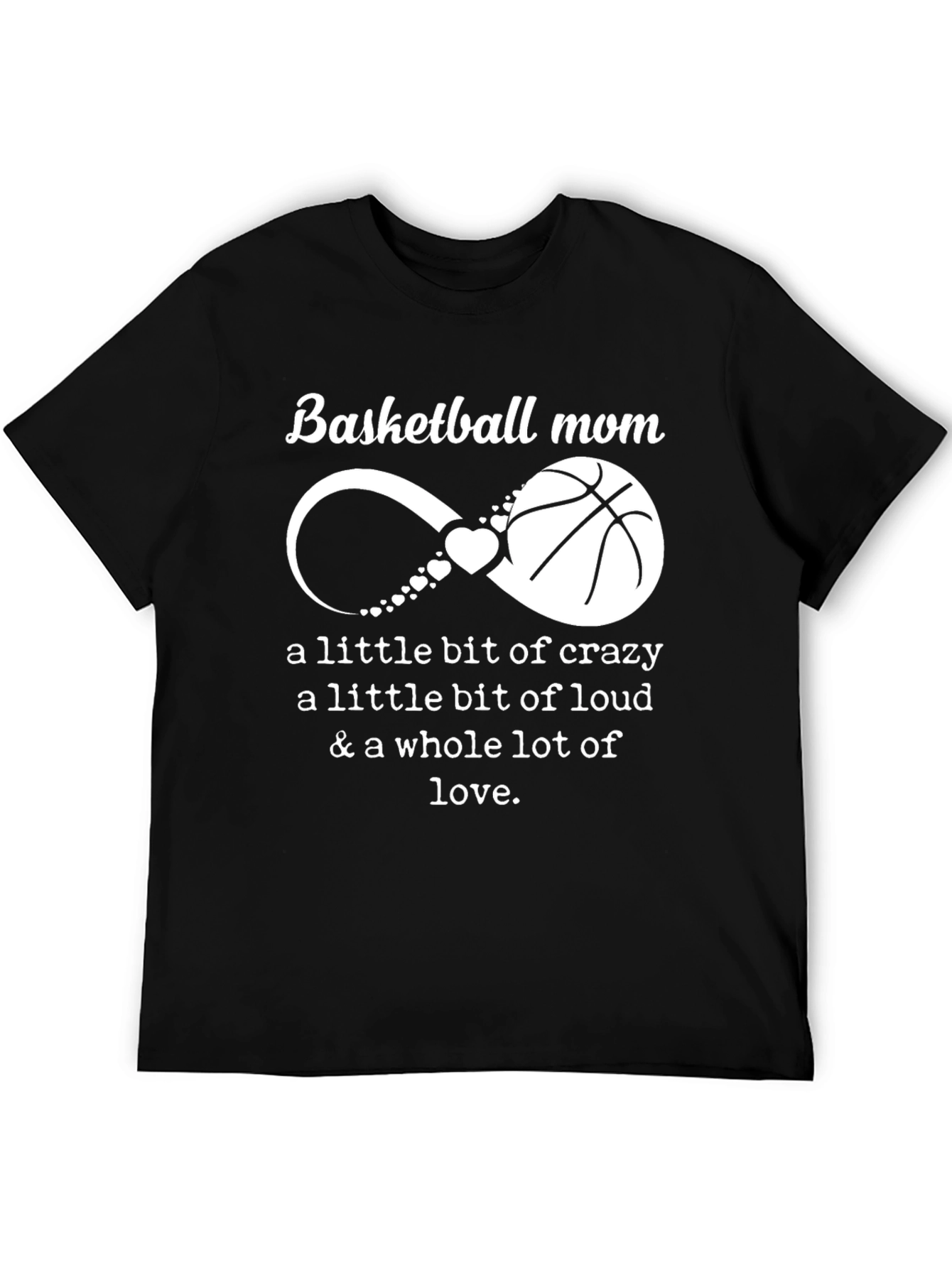 Basketball Mom T-Shirt - Crazy Loud Love Graphic Tee