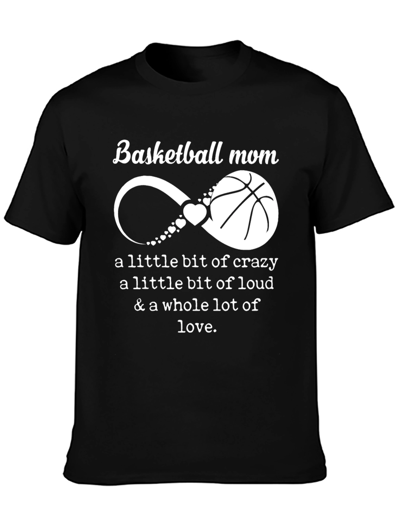 Basketball Mom T-Shirt - Crazy Loud Love Graphic Tee