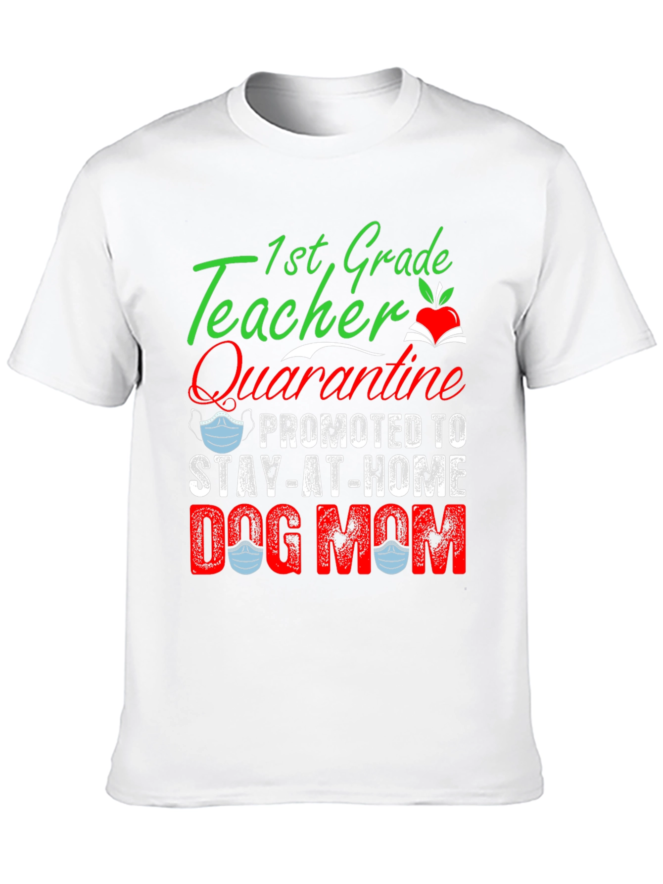1st Grade Teacher Dog Mom T-Shirt
