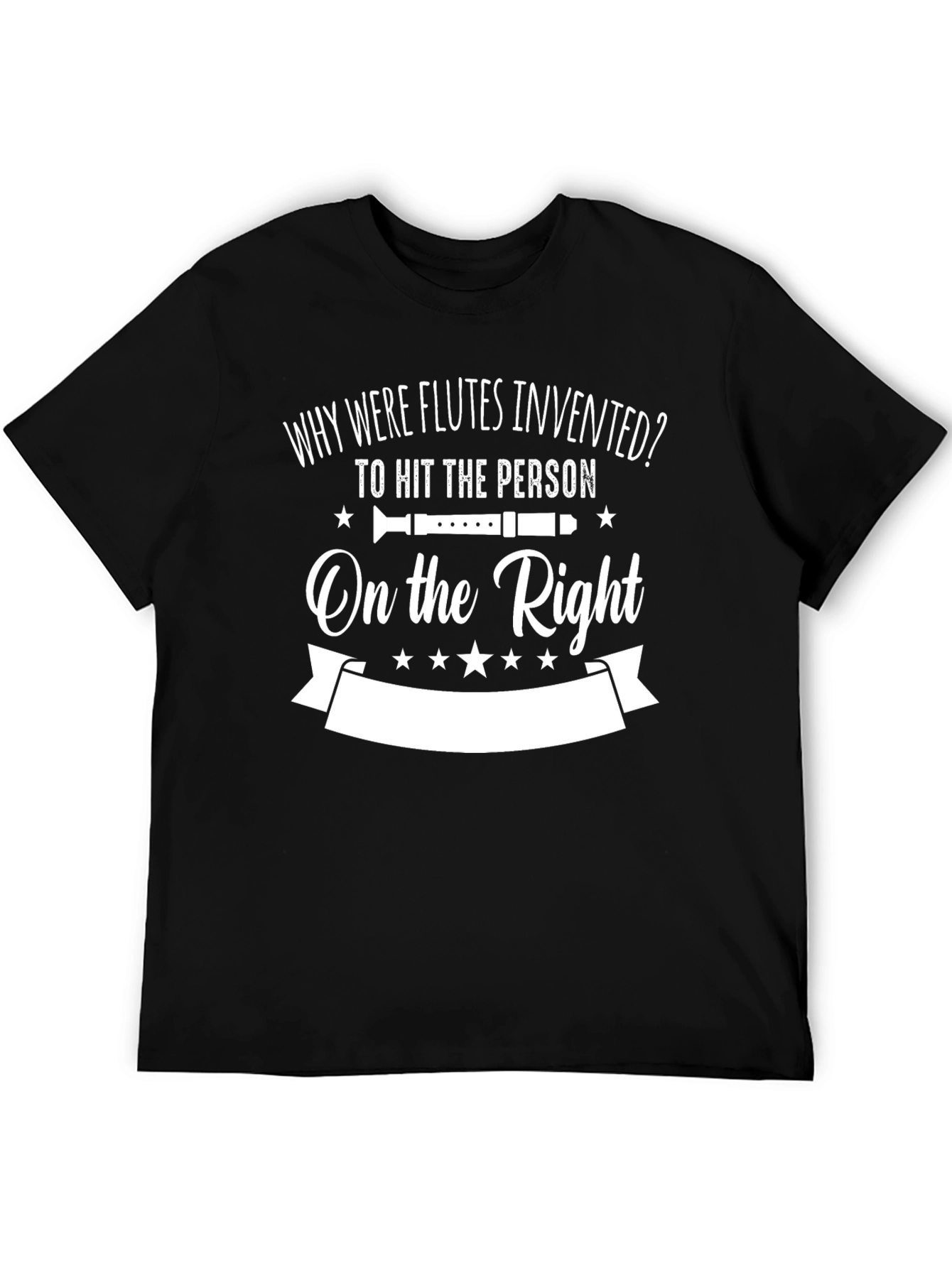 Why Were Flutes Invented Funny Music T-Shirt