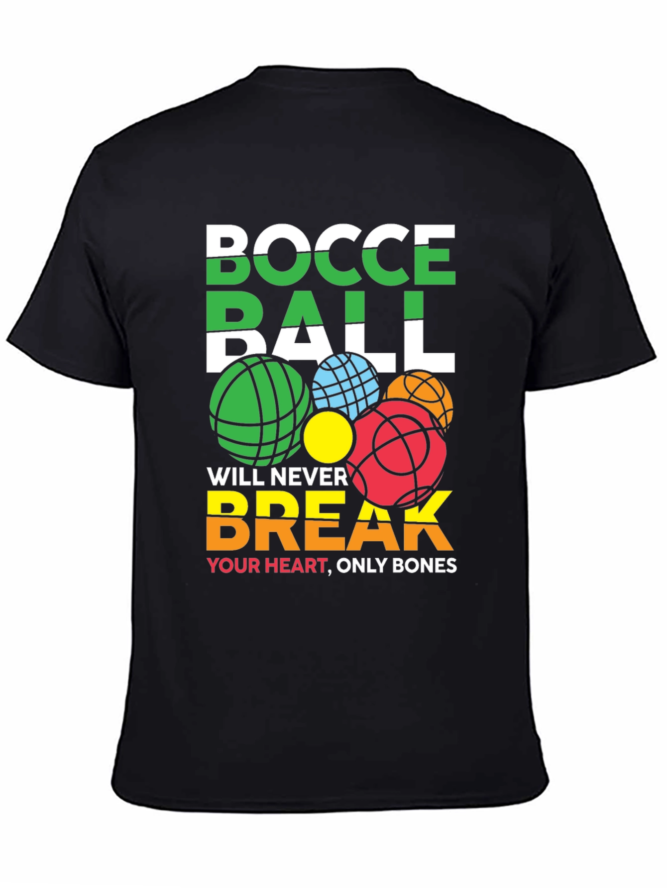 Bocce Ball Never Break Your Heart Graphic T-Shirt