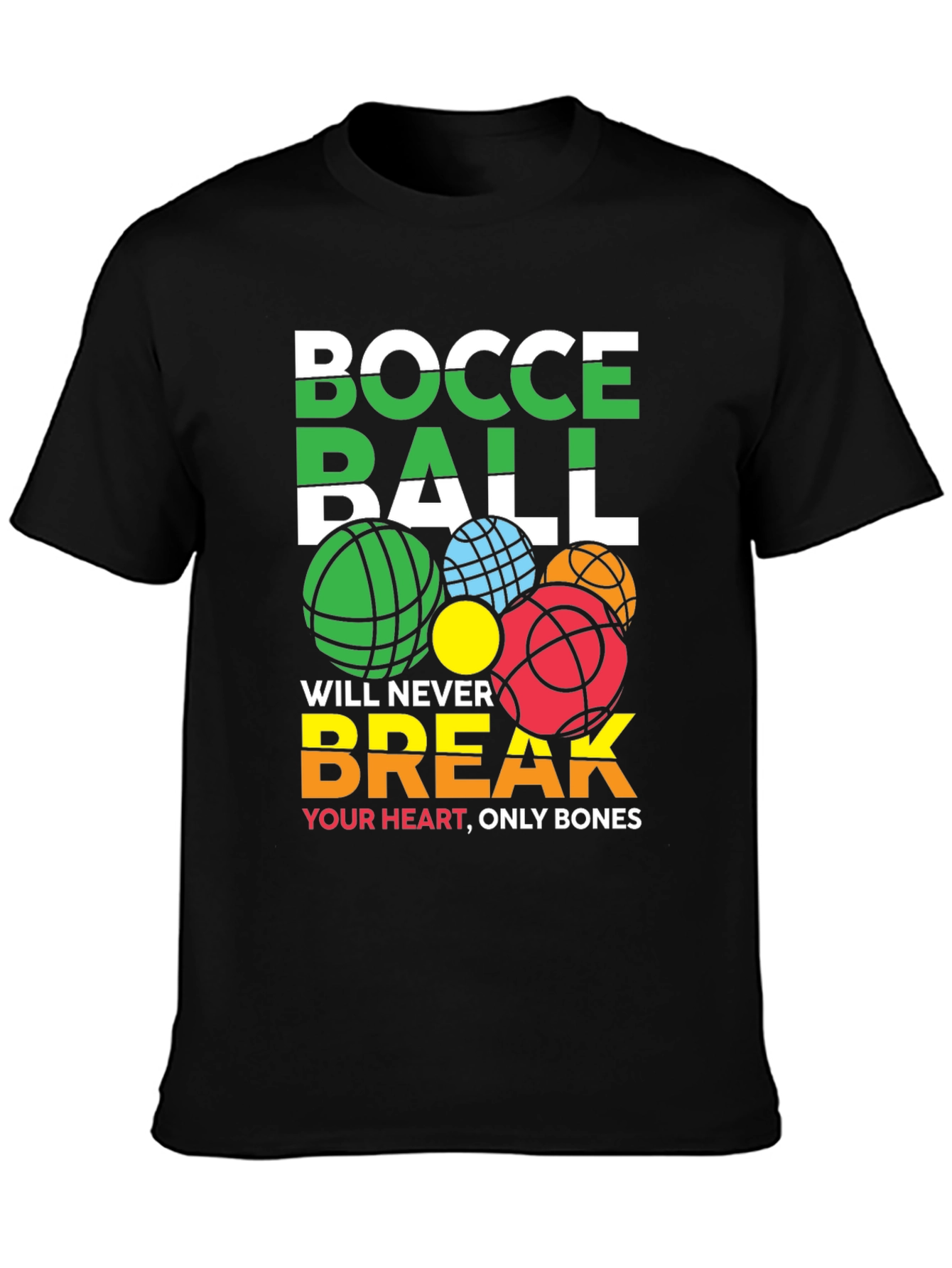 Bocce Ball Never Break Your Heart Graphic T-Shirt