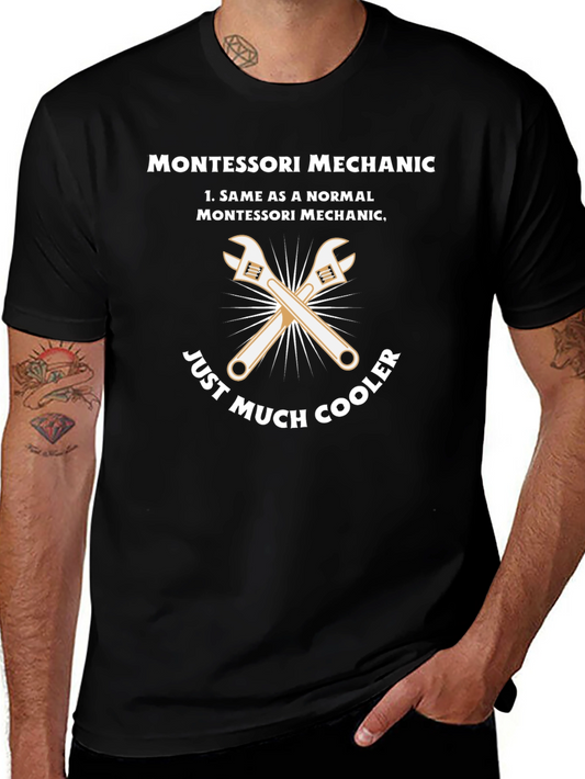 Montessori Mechanic T-Shirt - Just Much Cooler!