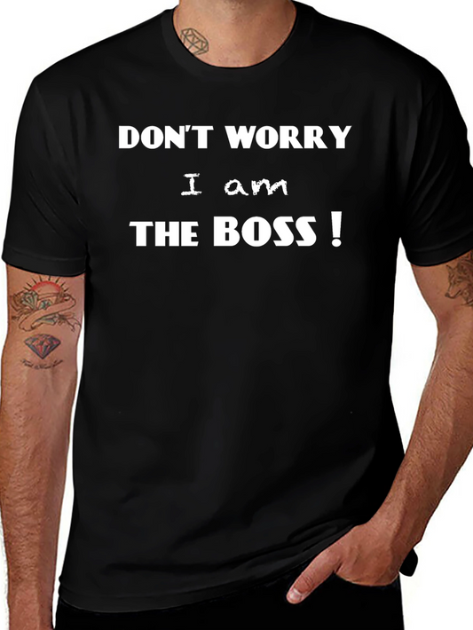 Dont Worry I am The Boss! Black Graphic Tee