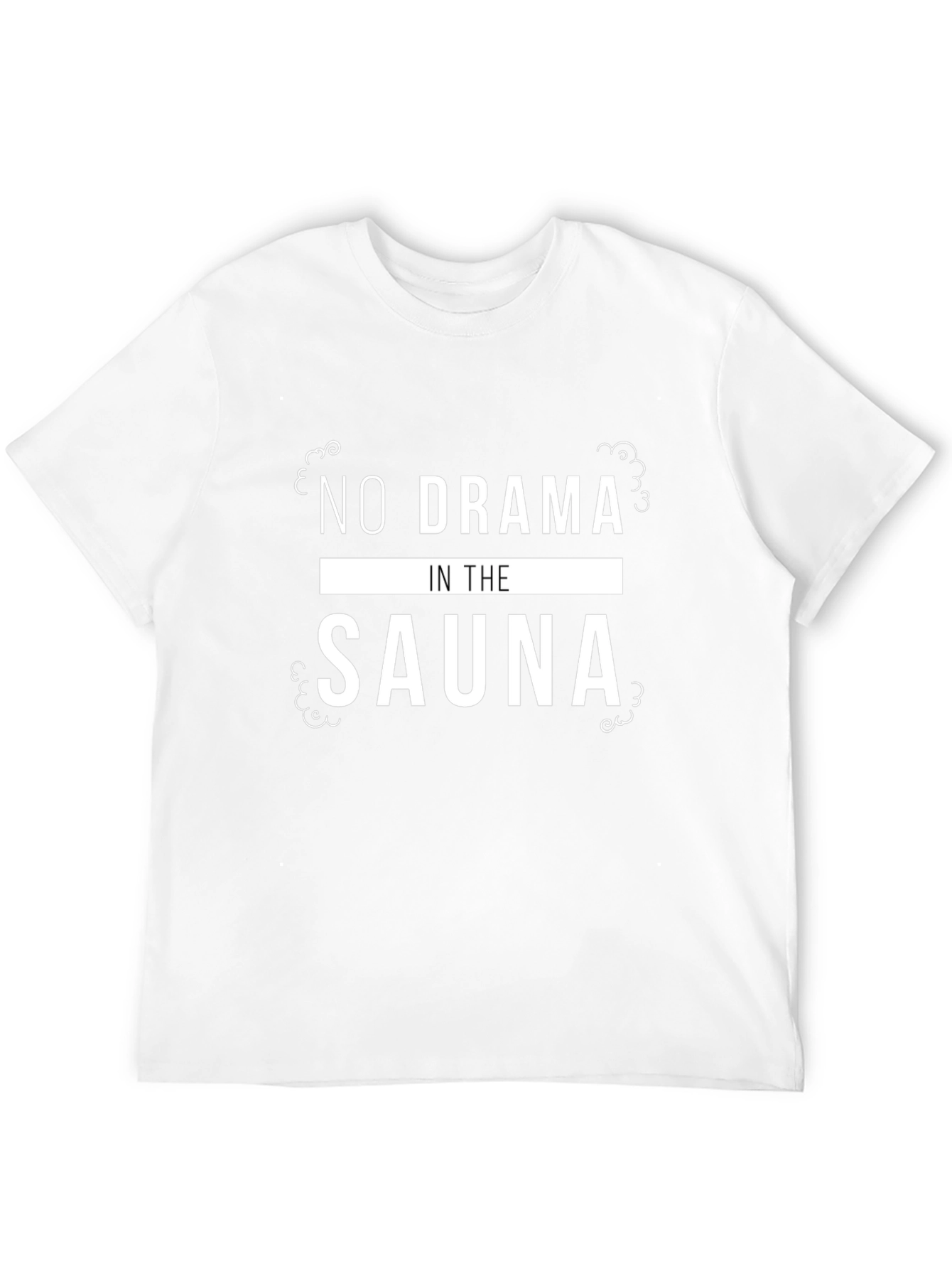No Drama In The Sauna Graphic Tee