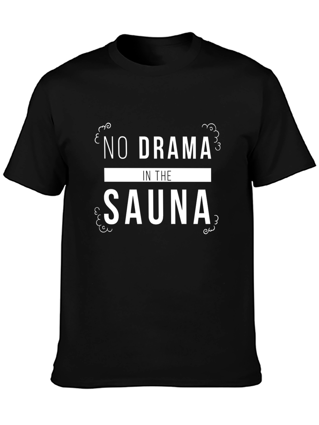 No Drama In The Sauna Graphic Tee