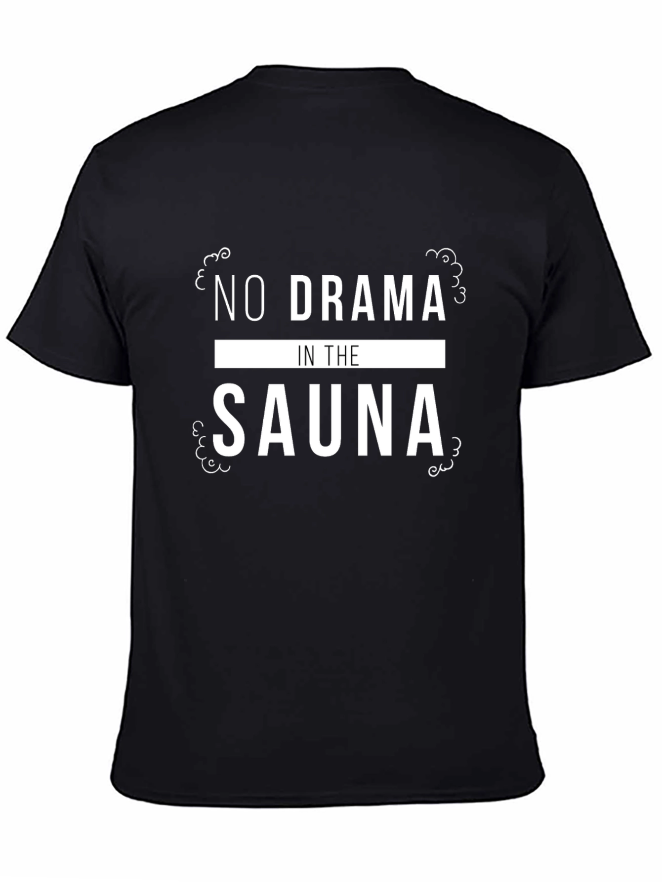 No Drama In The Sauna Graphic Tee