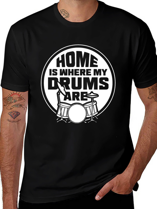 Home is Where My Drums Are T-Shirt