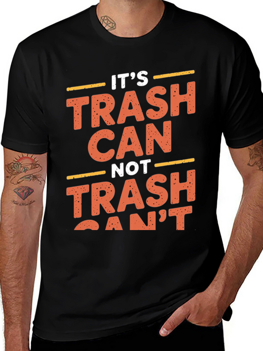Funny Its Trash Can Not Trash Cant Black T-Shirt