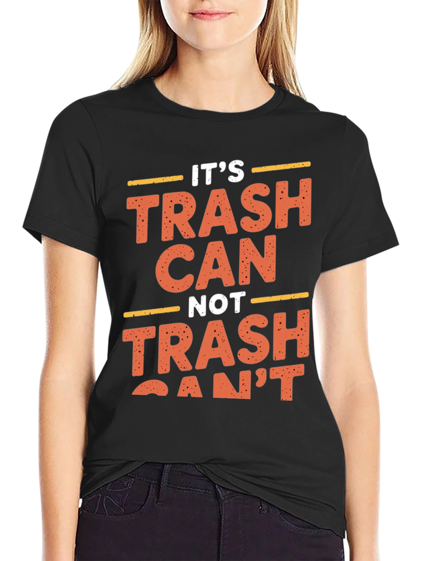 Funny Its Trash Can Not Trash Cant Black T-Shirt