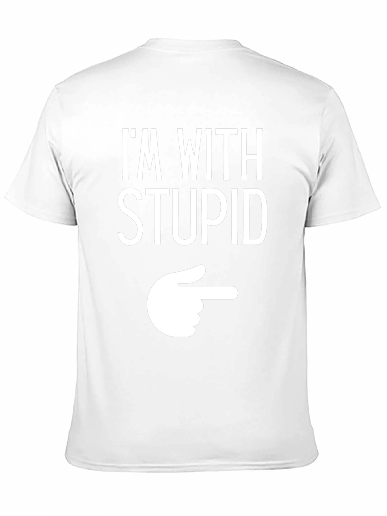 Im With Stupid Funny Graphic T-Shirt