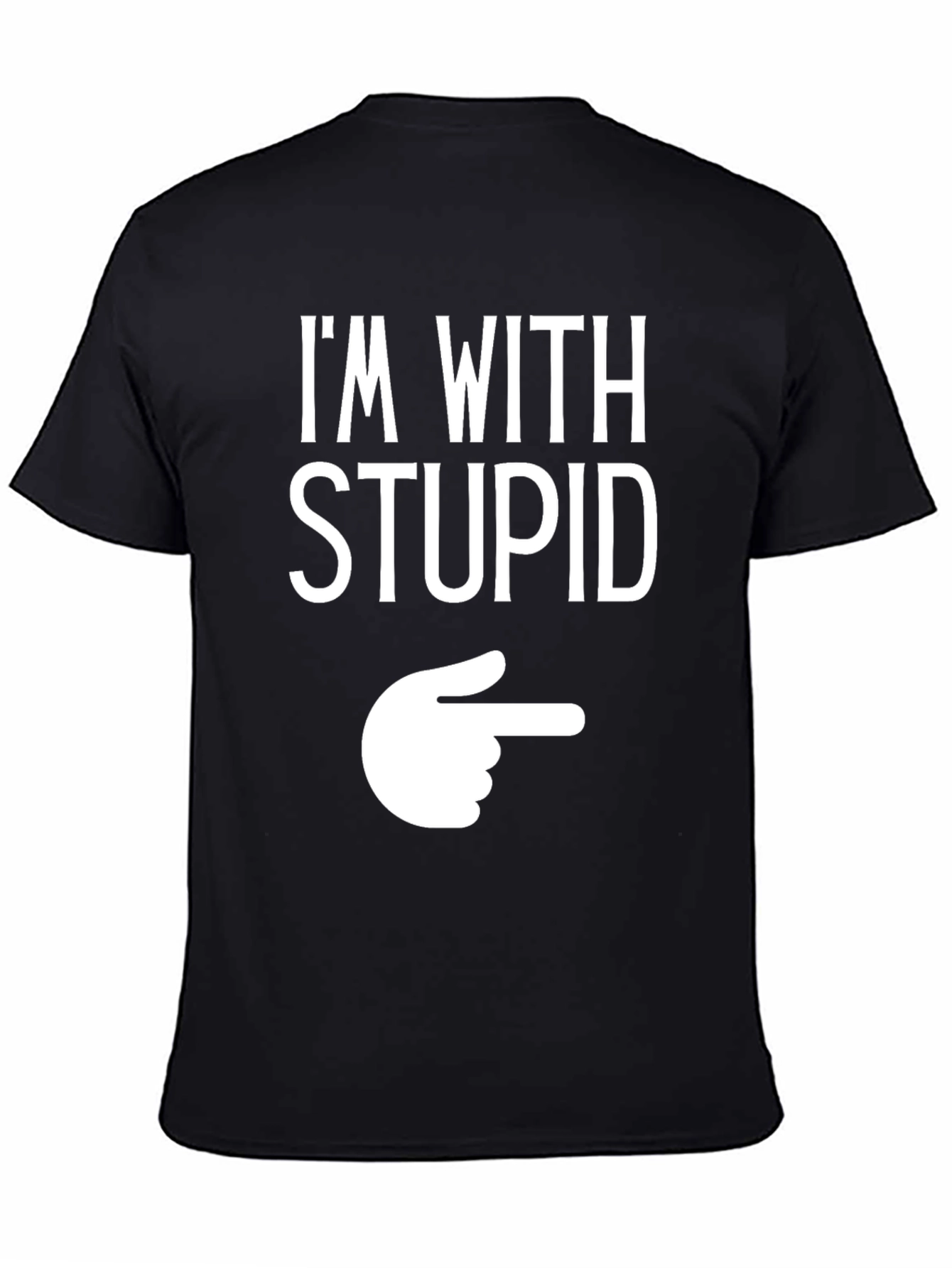 Im With Stupid Funny Graphic T-Shirt