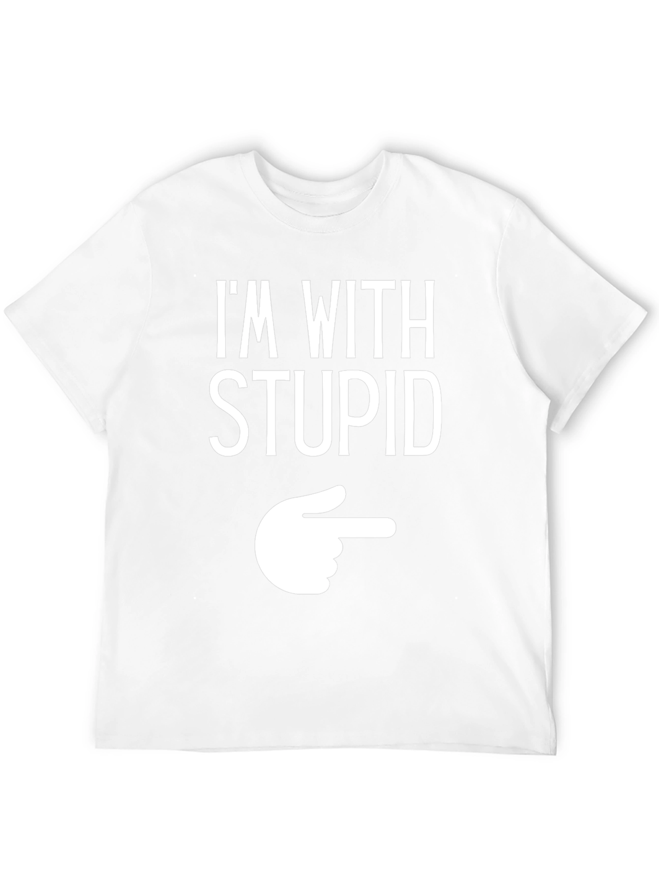 Im With Stupid Funny Graphic T-Shirt
