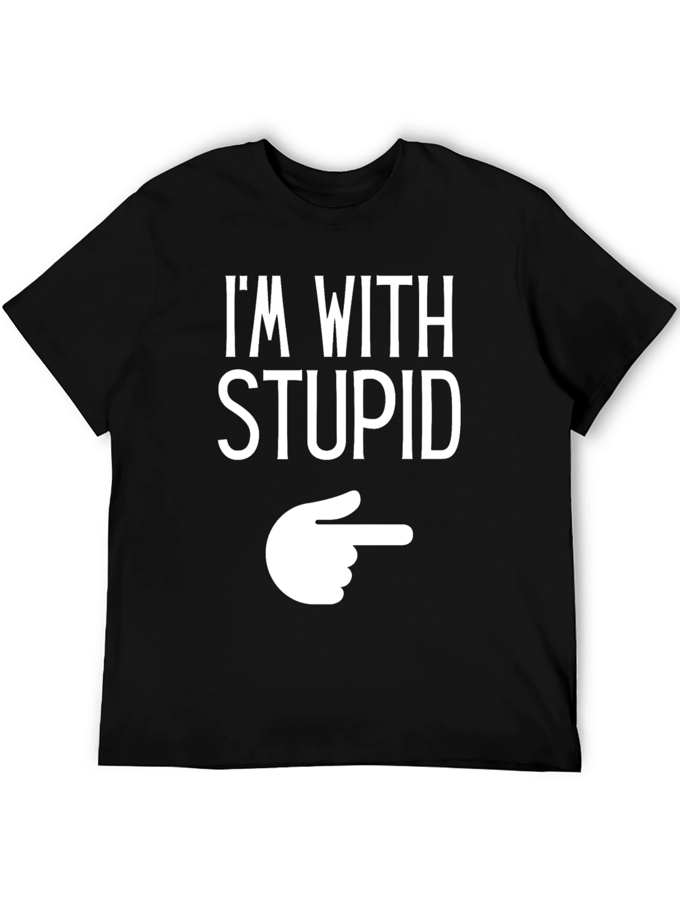 Im With Stupid Funny Graphic T-Shirt