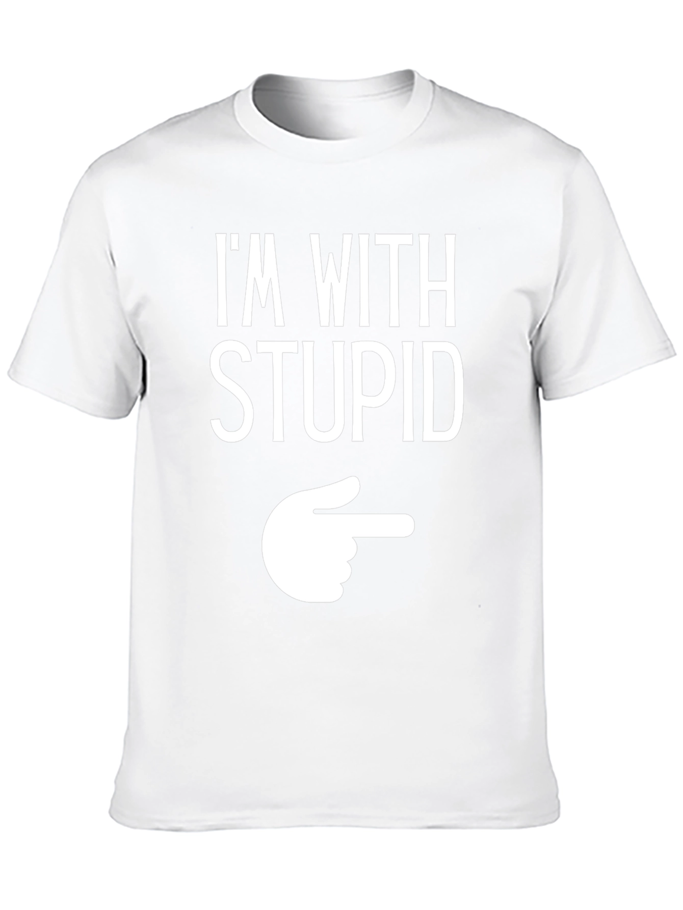 Im With Stupid Funny Graphic T-Shirt