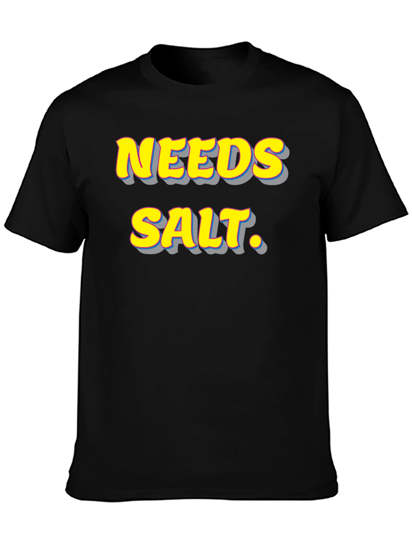 Needs Salt. Graphic T-Shirt - Funny Foodie Tee