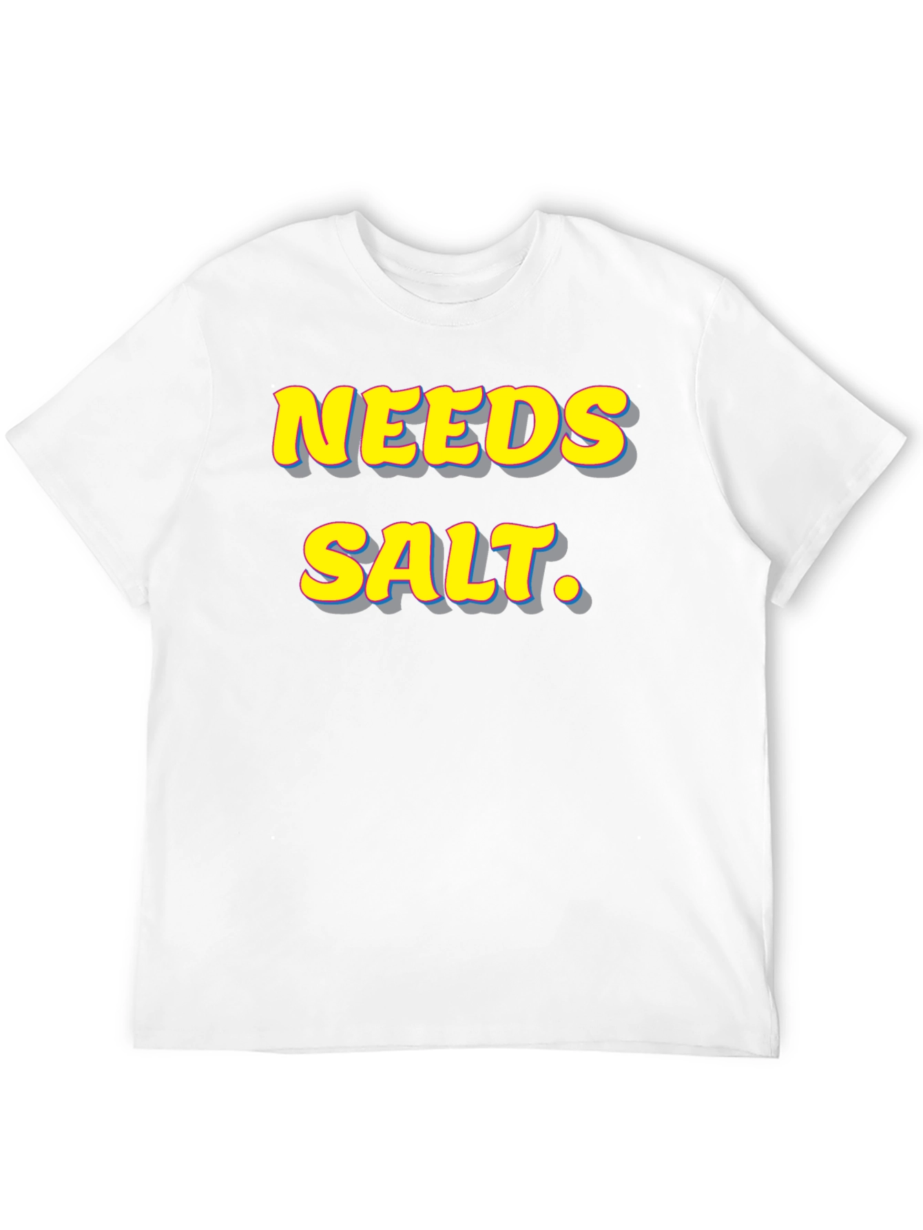 Needs Salt. Graphic T-Shirt - Funny Foodie Tee