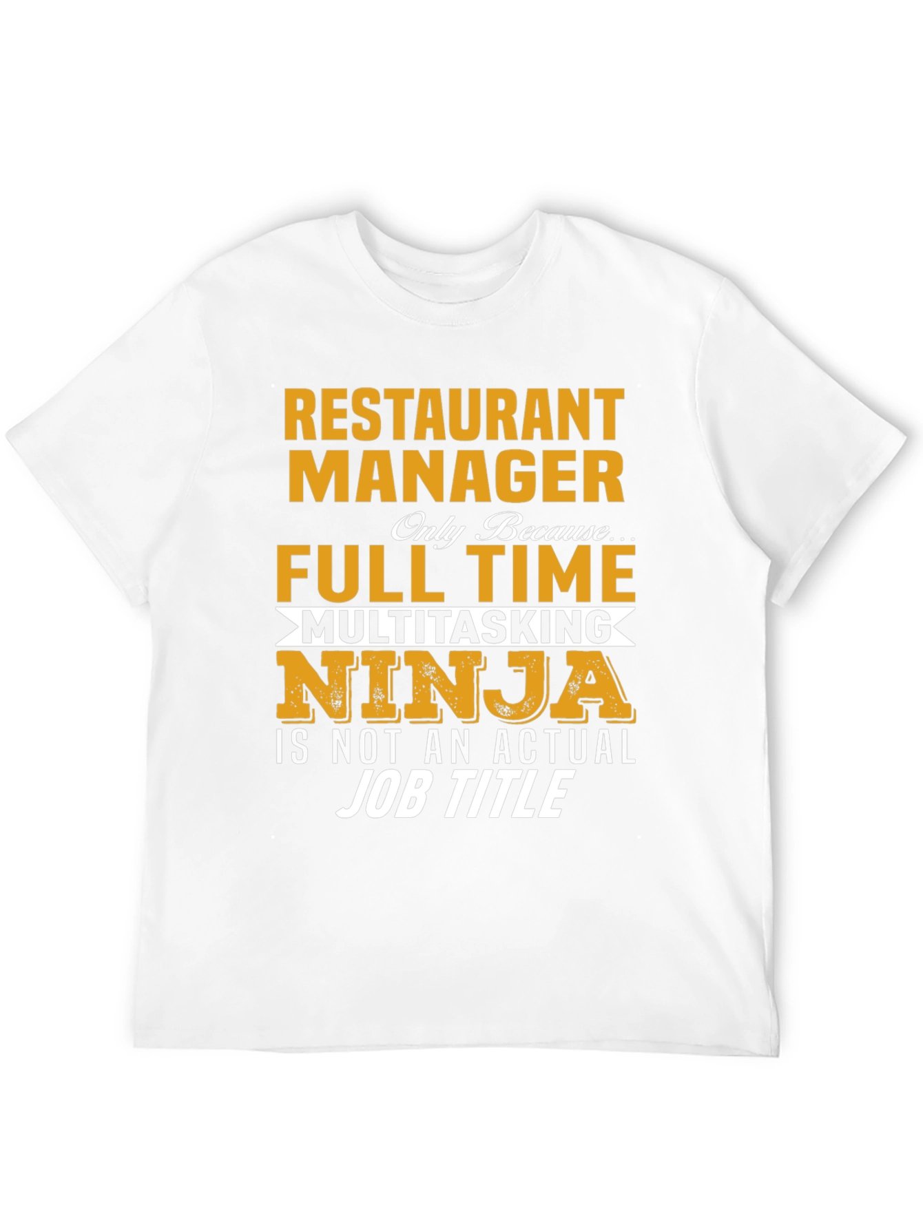 Restaurant Manager Full-Time Ninja T-Shirt