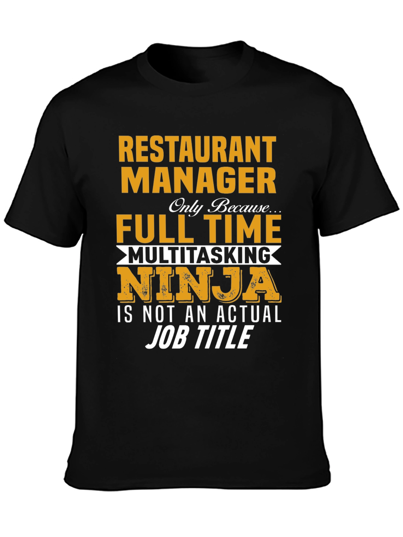 Restaurant Manager Full-Time Ninja T-Shirt