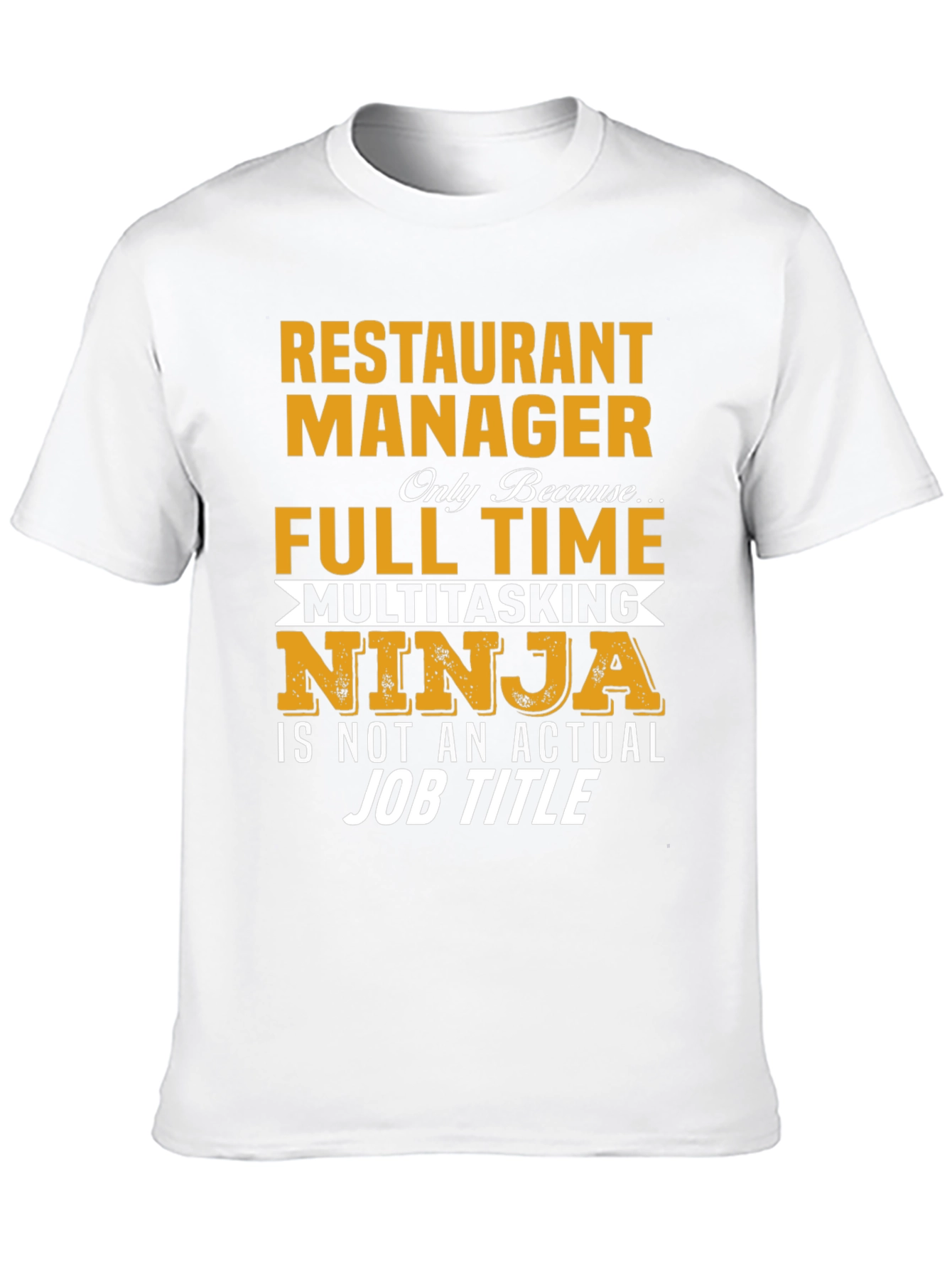 Restaurant Manager Full-Time Ninja T-Shirt