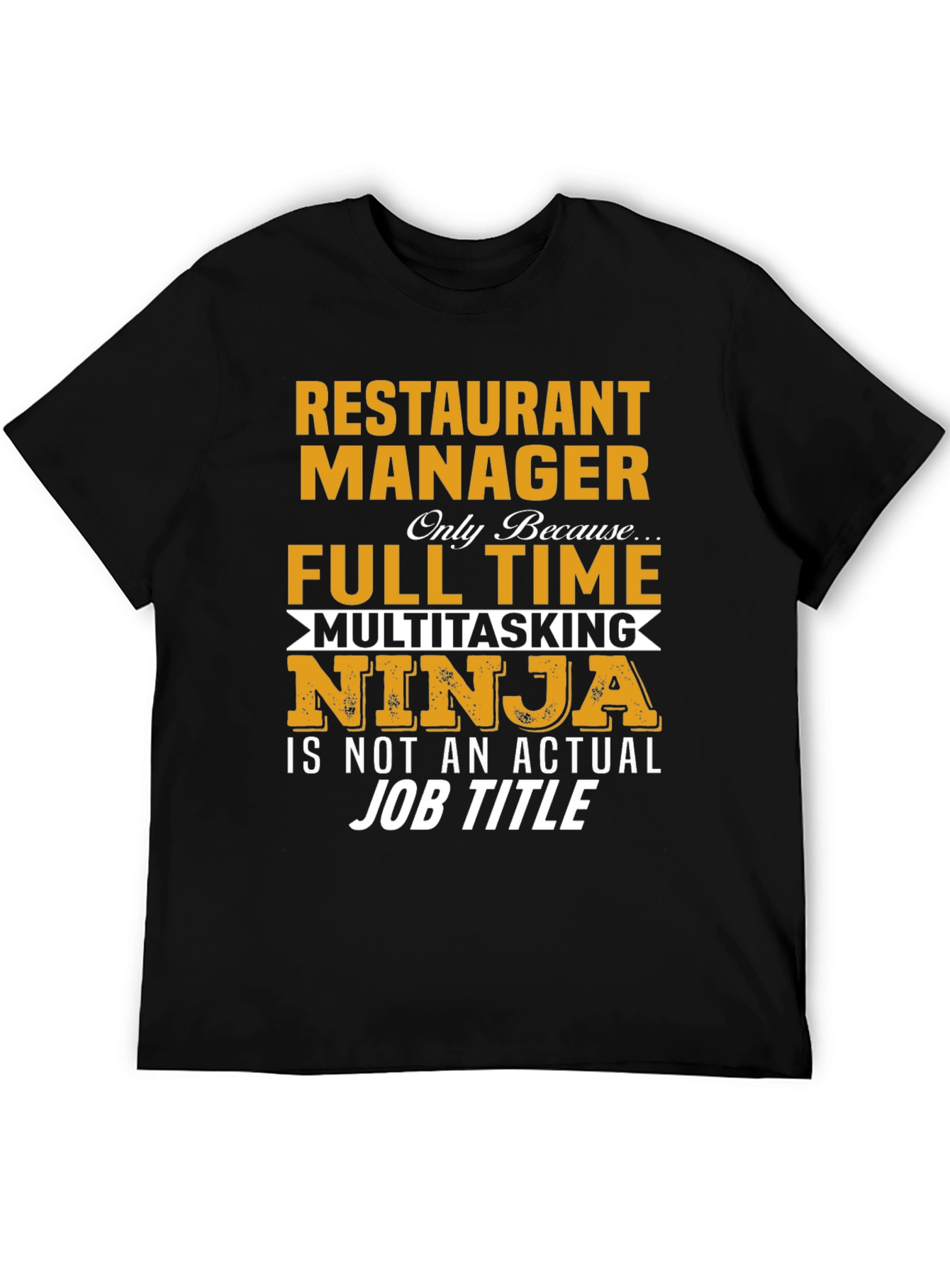 Restaurant Manager Full-Time Ninja T-Shirt