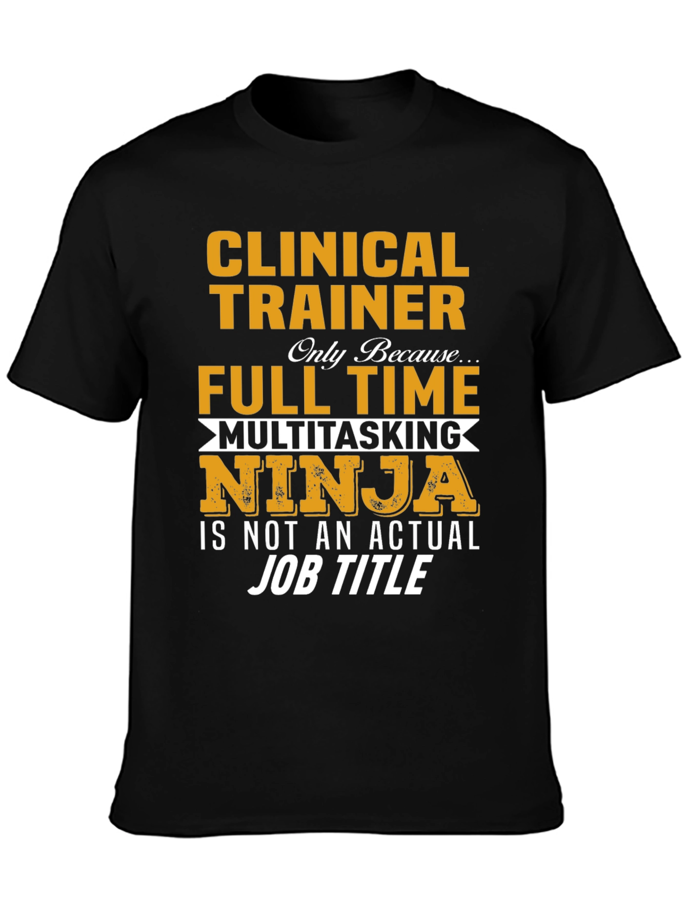 Clinical Trainer Multitasking Ninja T-Shirt