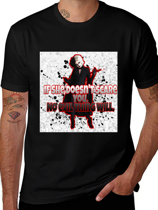 Horror Movie Villain T-Shirt - If She Doesnt Scare You...