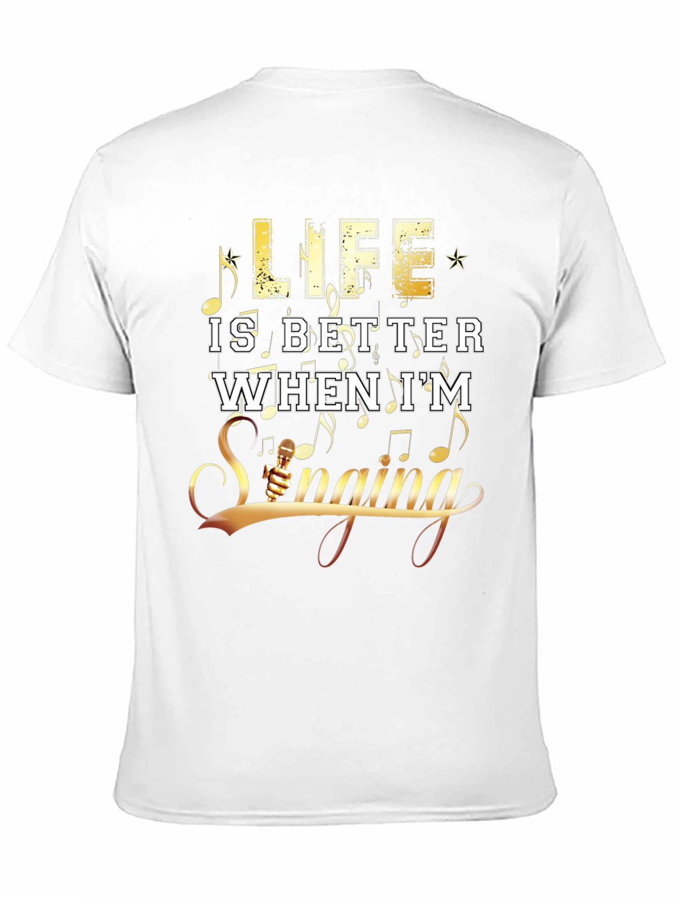 Life Is Better When Im Singing Graphic T-Shirt