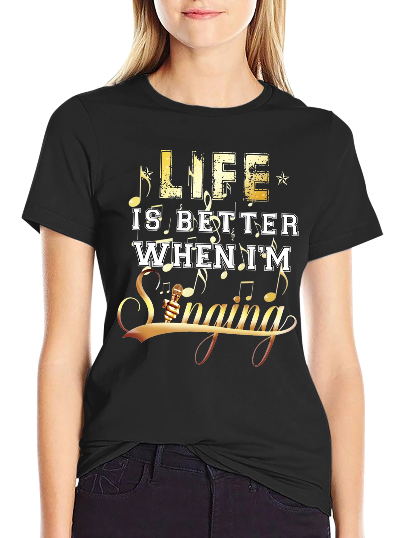 Life Is Better When Im Singing Graphic T-Shirt