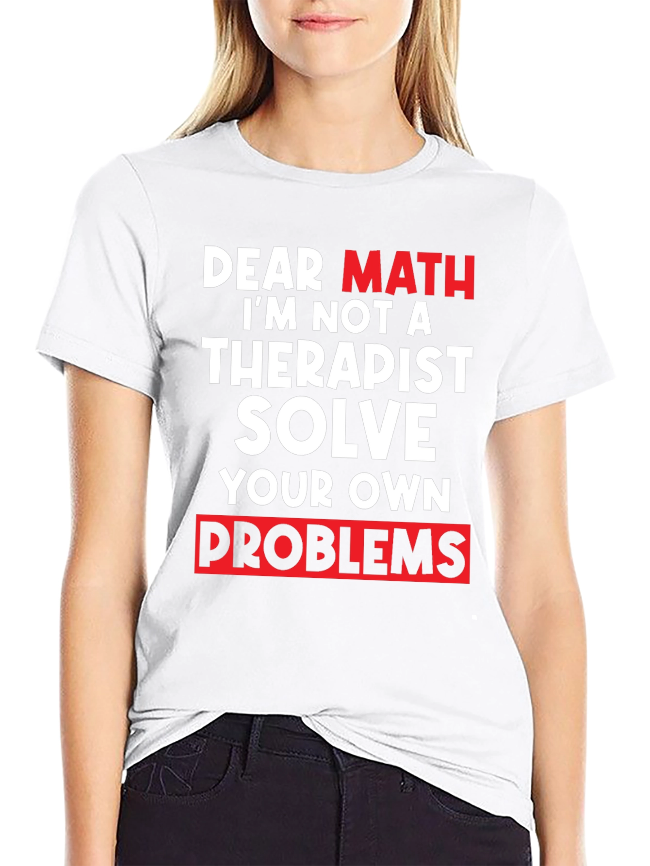 Dear Math Solve Your Own Problems T-Shirt