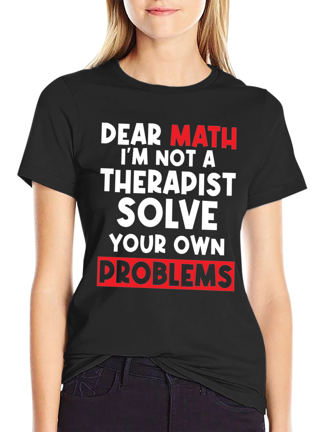 Dear Math Solve Your Own Problems T-Shirt
