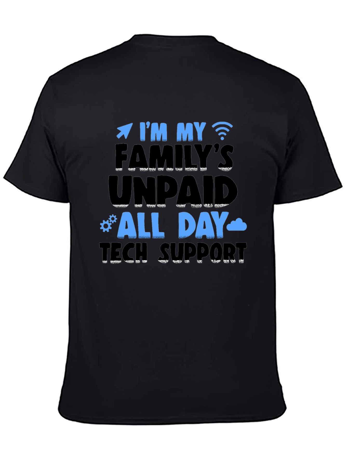 Familys Unpaid Tech Support T-Shirt