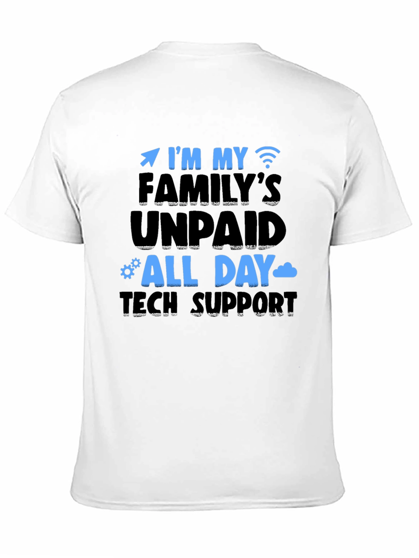 Familys Unpaid Tech Support T-Shirt
